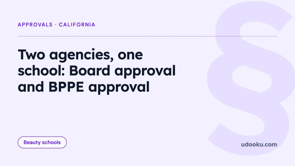 Two agencies, one school: Board approval and BPPE approval explained