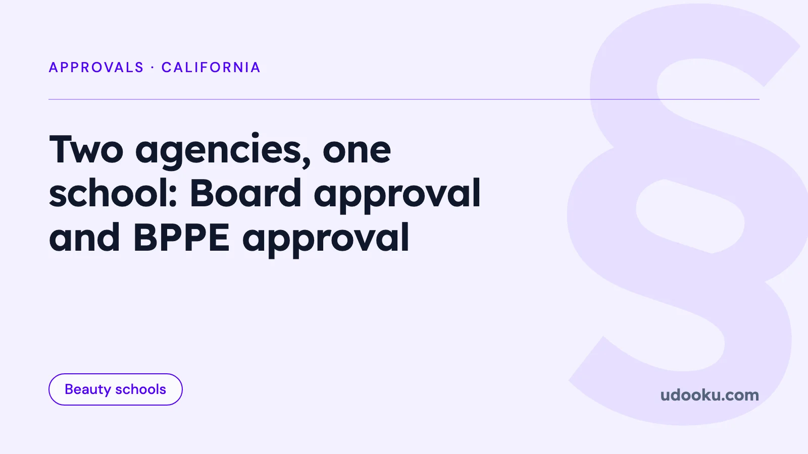 Cover for the guide "Two agencies, one school: Board approval and BPPE approval", written for beauty schools in California