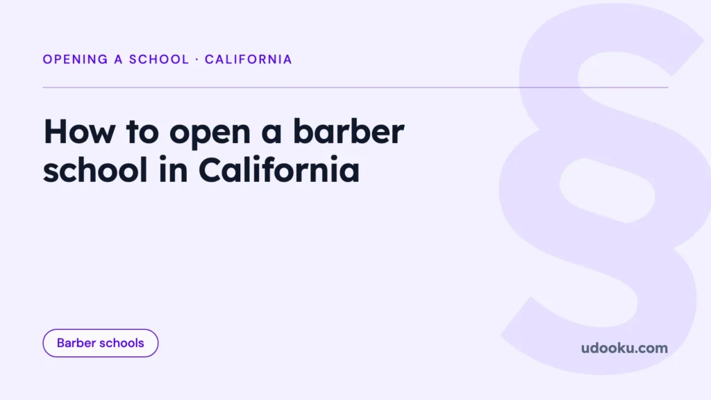 How to open a barber school in California