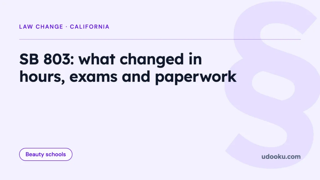 SB 803 for school owners: what changed in hours, exams and paperwork