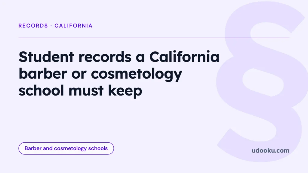 Student records a California barber or cosmetology school must keep